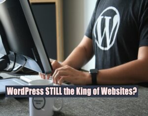 Is WordPress STILL the King of Websites?